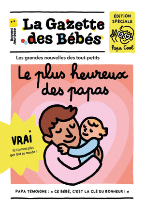 LA GAZETTE DE BEBE LE PLUS HEUREUX DES PAPAS